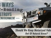 8 Ways Off-Roading Destroys The Environment — Should We Keep Motorized Vehicles Out Of Natural Areas?