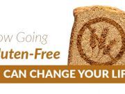 How Going Gluten-Free Can Change Your Life