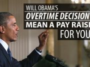 Will Obama’s Overtime Decision Mean A Pay Raise For You?