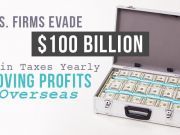 U.S. Firms Evade $100 Billion in Taxes Yearly Moving Profits Overseas