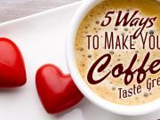 5 Ways to Make Your Coffee Taste Great!