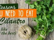 8 Reasons You Need To Eat Cilantro (We Like #3 The Best)
