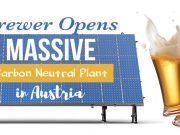 Brewer Opens Massive Carbon Neutral Plant in Austria