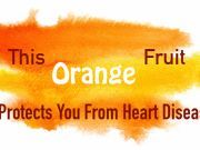 Eat this Orange Fruit to Protect Yourself from Heart Disease