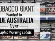 Tobacco Giant Wanted To Sue Australia Over Graphic Warning Labels