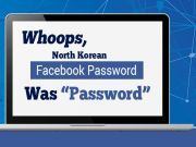 Whoops, North Korean Facebook Password Was “Password”