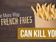 One More Way French Fries Can Kill You