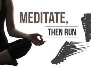 Meditate, Then Run