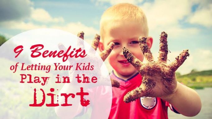 9 Benefits Of Letting Your Kids Play In The Dirt