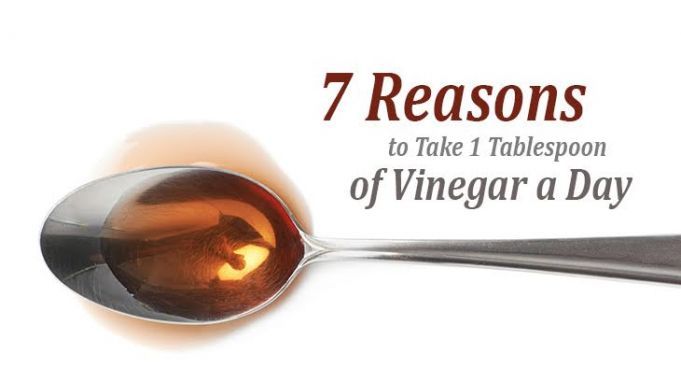 7 Reasons to Take 1 Tablespoon of Vinegar a Day
