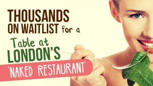 Thousands On Waitlist for a Table at London’s ‘Naked Restaurant’