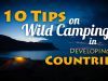 10 Tips on Wild Camping in Developing Countries
