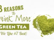 13 Reasons To Drink More Green Tea (We Like #7 Best)