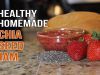 WATCH: Healthy Homemade Chia Seed Jam