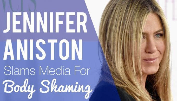 Jennifer Aniston Slams Media For Body Shaming