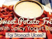 Sweet Potato Fries With Spicy Yogurt Dip: For Stomach Ulcers?