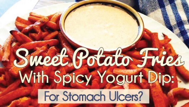 Sweet Potato Fries With Spicy Yogurt Dip: For Stomach Ulcers?