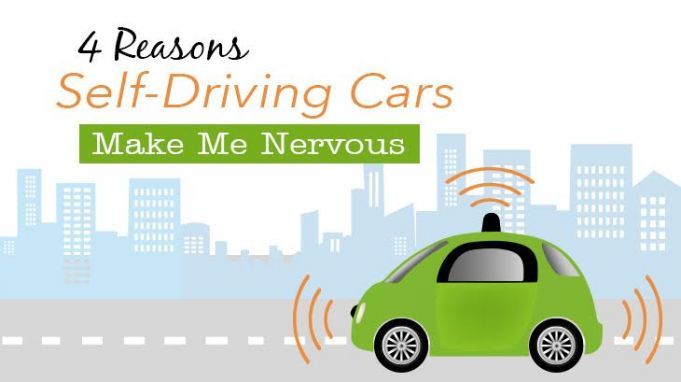 4 Reasons Self-Driving Cars Make Me Nervous