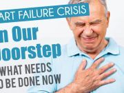 Heart Failure Crisis On Our Doorstep… What Needs To Be Done Now