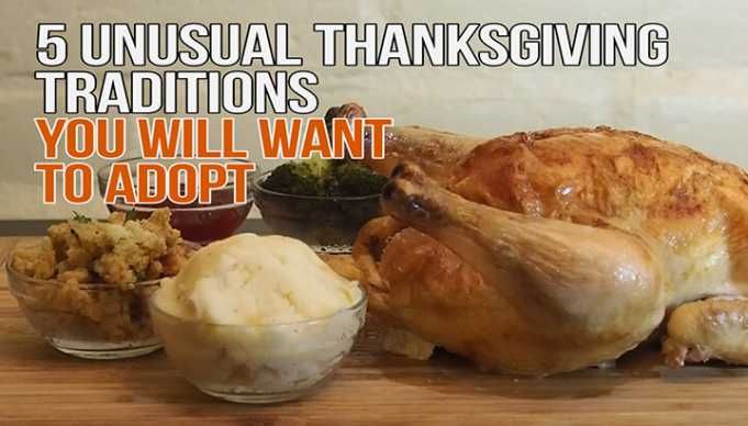 WATCH: 5 Unusual Thanksgiving Traditions You Will Want To Adopt