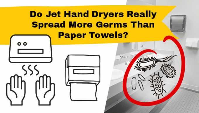 Do Jet Hand Dryers Really Spread More Germs Than Paper Towels?